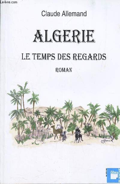 ALGERIE - LE TEMPS DES REGARDS