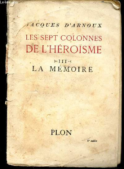 LES SEPT COLONNES DE L'HEROISME - III LA MEMOIRE.