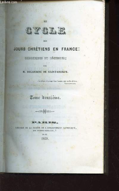 LE CYCLE DES JOURS CHRETIENS EN FRANCE : CHRONIQUES ET LEGENDES - TOME DEUXIEME.