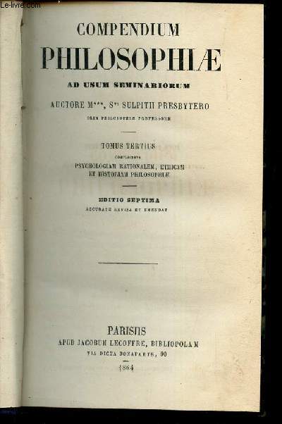 COMPENDIUM PHILOSOPHIAE - AD USUM SEMINARIORUM - TOME TERTIUS / EDITIO SPETIMA.