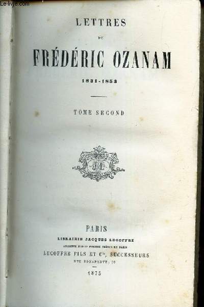 LETTRES DE FREDERIC OZANAM - 1831-1853 / TOME SECOND.