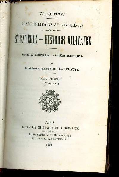 STRATEGIE - HISTOIRE MILITAIRE - TOME PREMIER (1792-1815) / L'ART MILITAIRE AU XIXe SIECLE.