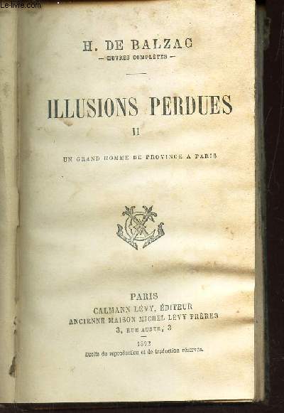 ILLUSIONS PERDUES - II - UN GRAND HOMME DE PROVINCE A PARIS