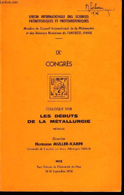 LES DEBUTS DE LA METALLURGIE - COLLOQUE XIII / IXe CONGRES.