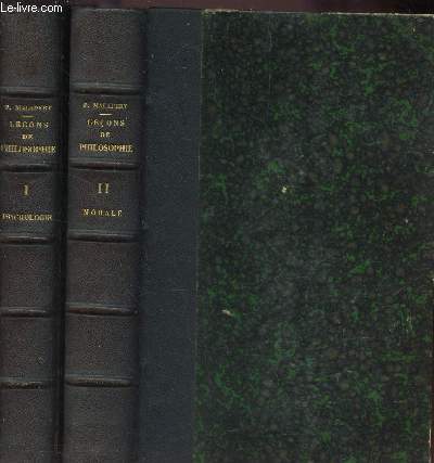 LECONS DE PHILOSOPHIE - EN 2 VOLUMES : TOME I : PSYCHOLOGIE + TOME II : MORALE.