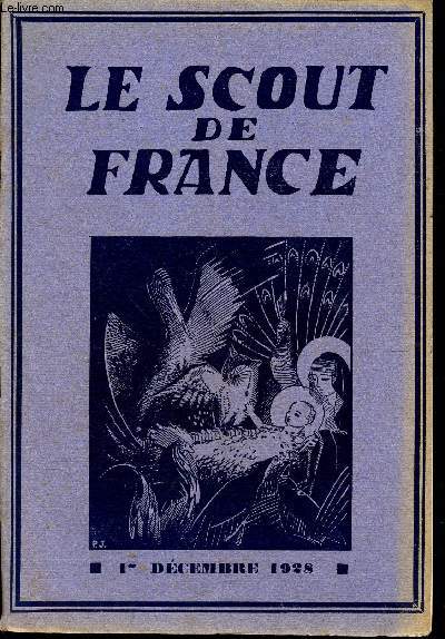 LE SCOUT DE FRANCE N84 - 1er dec. 1928 / LA pelerine SALF / Gorik, l'enfant sauvage / le Noel des oiseaux / Le loup qui voulait aller au camp / Postillon a declanchement automatique etc.