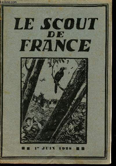 LE SCOUT DE FRANCE N78 - juin 1928 /La tente individuelle / Est il utile a un scout de savoir courir? / Les actualits / les menus de l'ours blanc etc.