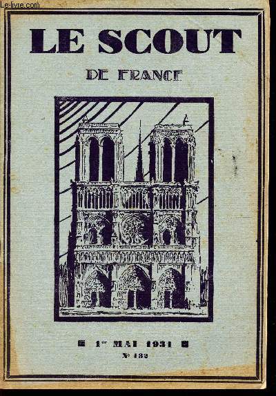 LE SCOUT DE FRANCE N132 - 1er mai 1931 / En Mai, honorons Notre Dame / Ecoute la belle histoire de Notre Dame d'Argent / Le puits de Jumieges / 