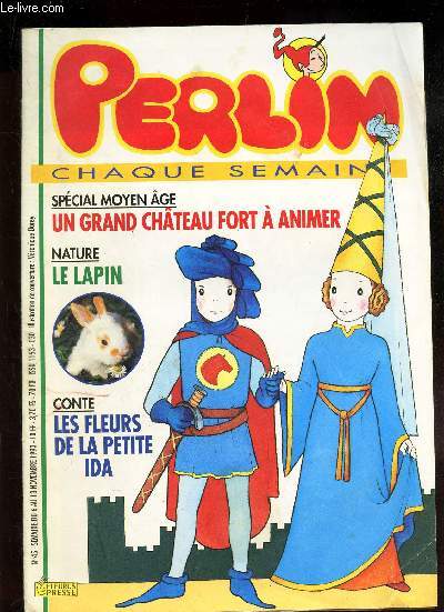 PERLIN - N45 - NOV 1993 / Un grand chateau fort a animer / Le Lapin / Les fleurs de la petit IDA etc...