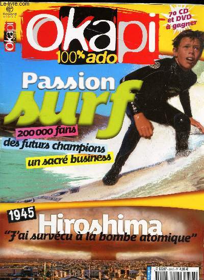 OKAPI - 100% ADO - N786 - Aout 2005 / Passion SURF - 200000 fans - des futurs champions - un sacr business / 1945 HIROSHIMA - J'ai survcu a la bombe atomique etc...