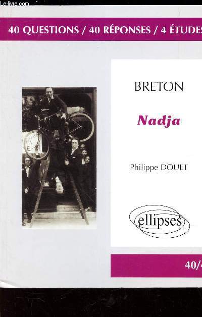 BRETON - NADJA / 40 questions - 40 rponses - 4 tudes.