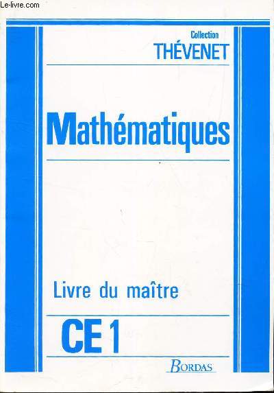 MATHEMATIQUES - CE1 - LIVRE DU MAITRE / COLLECTION THEVENET