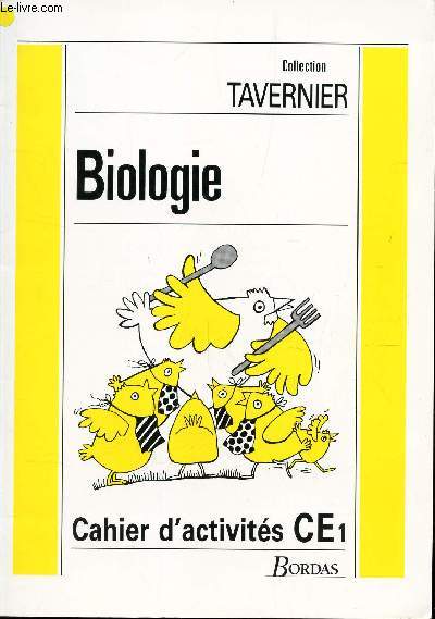 BIOLOGIE - CAHIER D'ACTIVITES CE1 / COLLECTION TAVERNIER