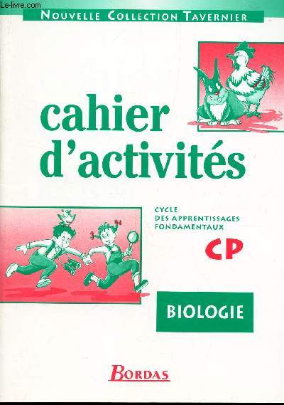 CAHIER D'ACTIVITES - BIOLOGIE - CP / Cycle des apprentissages fondamentaux / NOUVELLE COLLECTION TAVERNIER