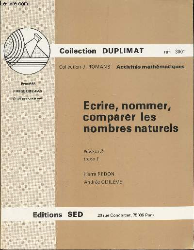 ECRIRE, NOMMER, COMPARER LES NOMBRES NATURELS / NIVEAU 3 -- TOME 1 DE LA COLLECTION DUPLIMAT - REF 3001.