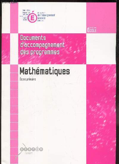 MATHEMATIQUES - ECOLE PRIMAIRE / DOCUMENTS D'ACCOMAGNEMENTS DES PROGRAMMES / COLLECTION ECOLES.