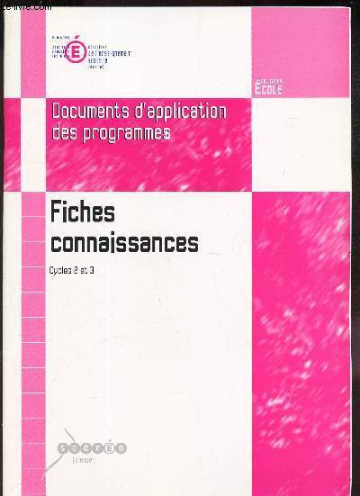 FICHES CONNAISSANCES -CYCLES 2 ET 3 / DOCUMENTS D'ACCOMAGNEMENTS DES PROGRAMMES / COLLECTION ECOLES.