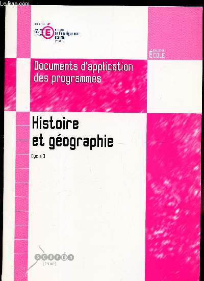 HISTOIRE ET GEOGRAPHIE - CYCLE 3 / DOCUMENTS D'APPLICATION DES PROGRAMMES / COLLECTION ECOLES.