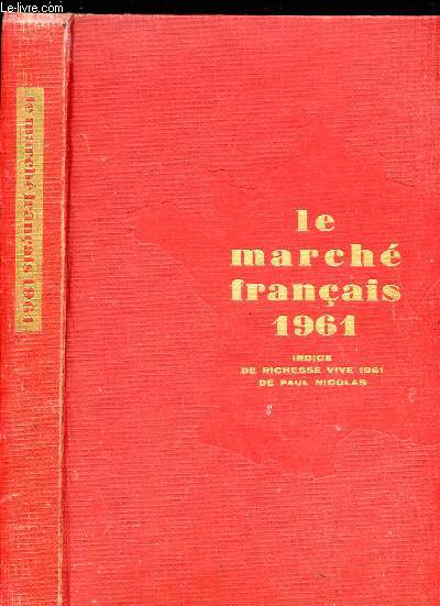 LE MARCHE FRANCAIS 1961 - INDICE DE RICHESSE VIVE 1961