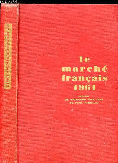 LE MARCHE FRANCAIS 1961 - INDICE DE RICHESSE VIVE 1961