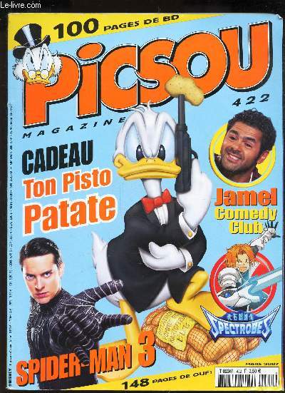 PICSOU MAGAZINE - N422 / JAMEL COMEDY CLUB / SPIDER MAN 3 / SPECTROBES / Donald : friture sur la ligne / les Rapetou contre le coffre-fort etc...