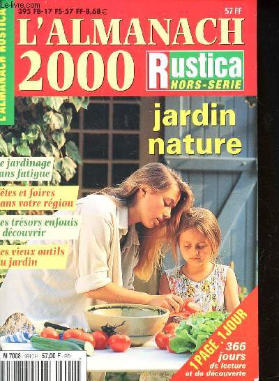 L'ALMANACH 2000 - REUSTICA - HORS SERIE / JARDIN NATURE - Le jardinage sans fatigue - Fetes et foires dans votre region - Les tresors enfouis a decouvrir - Les vieux outils du jardin.