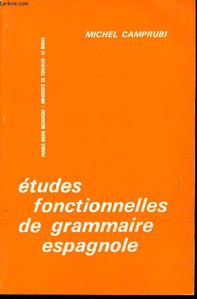 ETUDES FONCTIONNELLES DE GRAMMAIRE ESPAGNOLE.