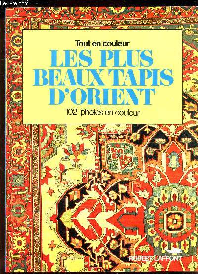 LES PLUS BEAUX TAPIS D'ORIENT (TOUT EN COULEUR).