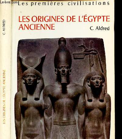 LES ORIGINES DE L'EGYPTE ANCIENNE /