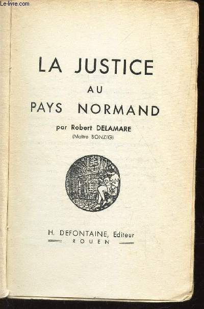 LA JUSTICE AU PAYS NORMAND.