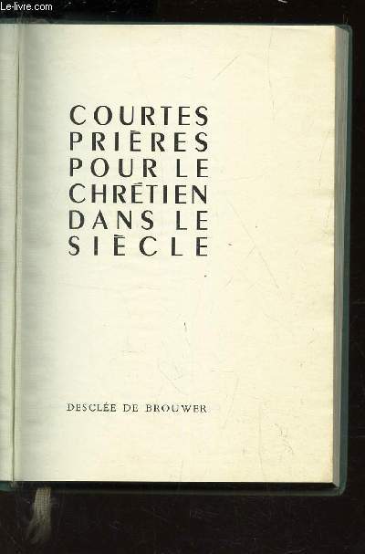 COURTES PRIERES POUR LE CHRETIEN DANS LE SIECLE