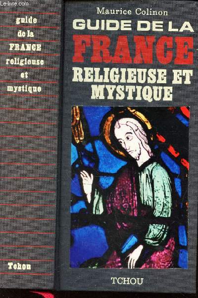GUIDE LA FREANCE RELIGIEUSE ET MYSTIQUE