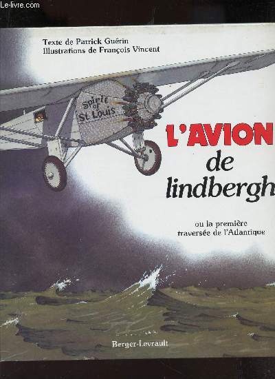 L'AVION DE LINDBERGH ou la premiere traverse de l'Atlantique.