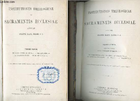 INSTITUTIONES THEOLOGICAE DE SACREMENTIS ECCLESIAE - EN 2 VOLUMES : TOMES 1 + 2.