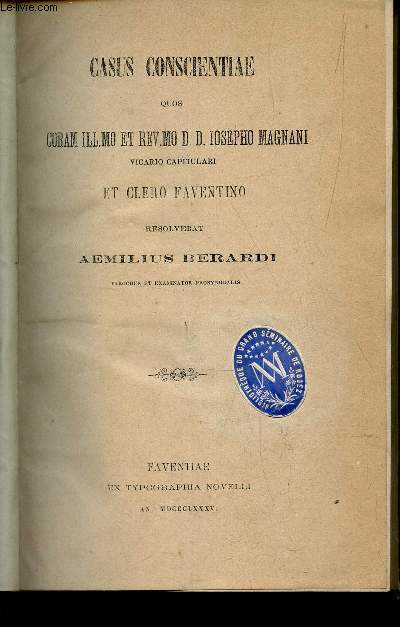 CASUS CONSCIENTIAE QUOS CORAM ILL. MO ET REV. MO D. IOSEPHO MAGNANI - Vicario capitolari et CLERO FAVENTINO.