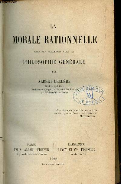 LA MORALE RATIONNELLE dans ses relations avec la Philosophie Gnrale.