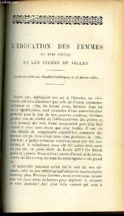 L'EDUCATION DES FEMMES AU XVIIe SIECLE ET LES LYCEE DES FILLES - Conference faite aux Facults Catholiques, le 26 fevrier 1886