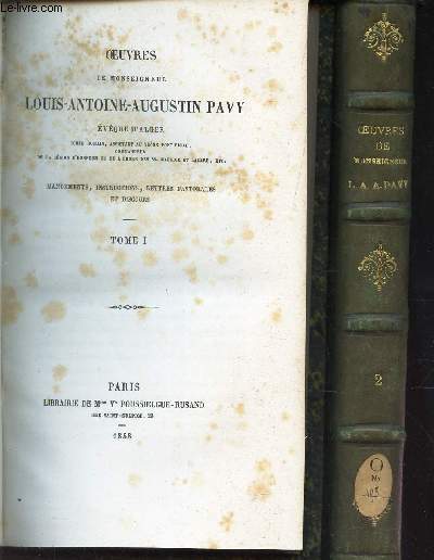 OEUVRES DE MONSEIGNEUR LOUIS-ANTOINE-AUGUSTIN PAVY, EVEQUE D'ALGER - EN 2 VOLUMES : TOMES 1 et 2.