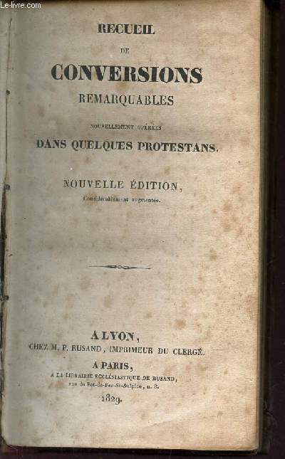 RECUEIL DE CONVERSIONS REMARQUABLES - nouvellement opres dans quelques protestans / NOUVELLE EDITION.