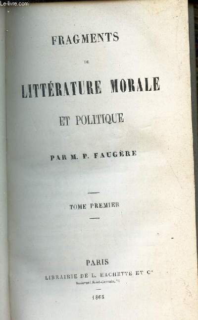 FRAGMENTS DE LITTERATURE MORALE ET POLITIQUE / TOME PREMIER.