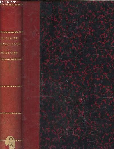 LA DOCTRINE CATHOLIQUE EXPLIQUEE OU RECUEIL de prones, homelies, sermons et instructions pour toutes les epoques de l'ANNEE CHRETIENNE / VOLUME SUPPLEMENTAIRE approuv par Mgr l'Eveque de Valence -1ere anne.
