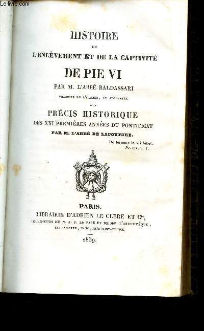 HISTOIRE DE L'ENLEVEMENT ET DE LA CAPTIVITE DE PIE VI -Traduite de l'italien et augmente d'un prcis historique des XXI premiers annes du pontificat par m.l'abb de Lacouture.