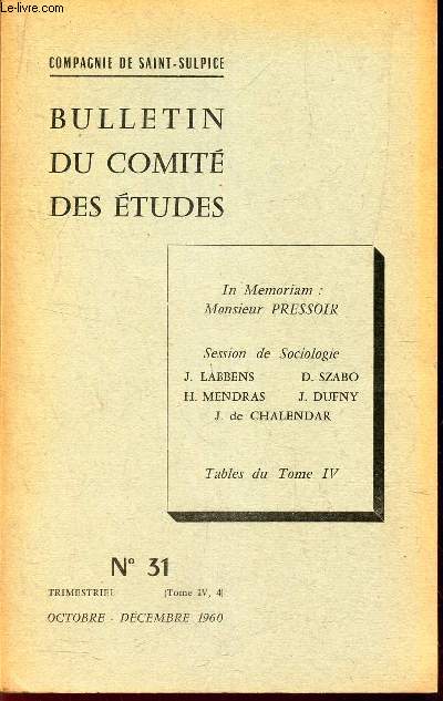 BULLETIN DU COMITE DES ETUDES - N31 - oct-dec 1960 / In memoriam : Monsieur PRESSOIR / Session de Sociologie / Table du TOME IV.