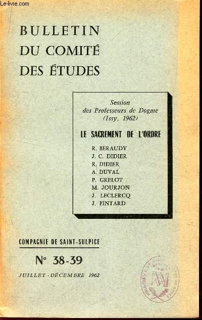 BULLETIN DU COMITE DES ETUDES - N38-39 - Juil-Dc 1962 / Session des Professeurs de Dogme (Issy, 1962) / LE SACREMENT DE L'ORDRE.