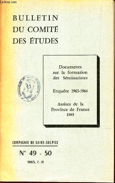 BULLETIN DU COMITE DES ETUDES - N49-50 / Documents sur la formation des seminaristes / Enquete 1963-1964 / Assises de la Province de France 1965.