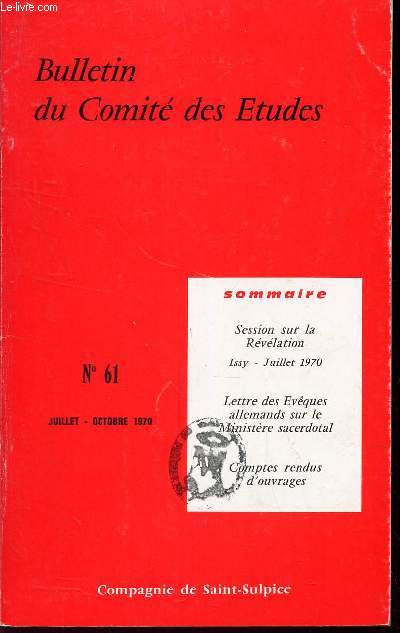 BULLETIN DU COMITE DES ETUDES - N61 - juil-oct 1970 / Session sur la revelation - lettres des eveques allemands sur le Ministere sacerdotal / Comptes rendus d'ouvrages.