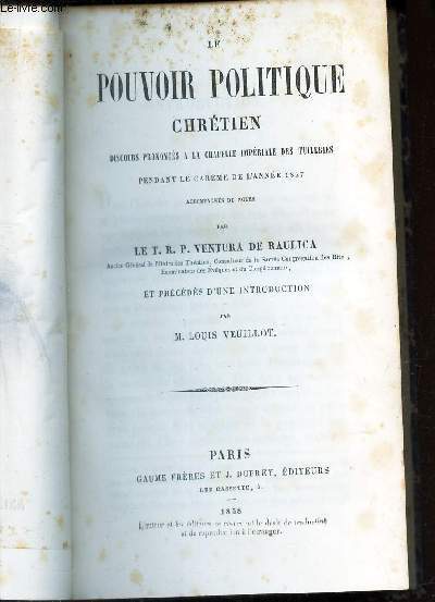 POUVOIR POLITIQUE CHRETIEN - Dsicours prononcs a la Chapelle Imperiale de Tuileries pendant le Careme de l'anne 1857.