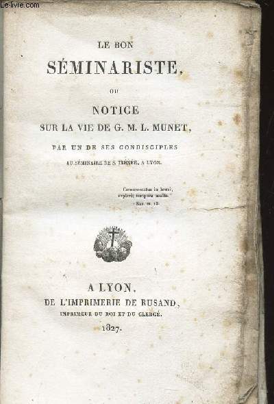 LE BON SEMINARISTE OU NOTICE SUR LA VIE DE G.M.L. MUNET