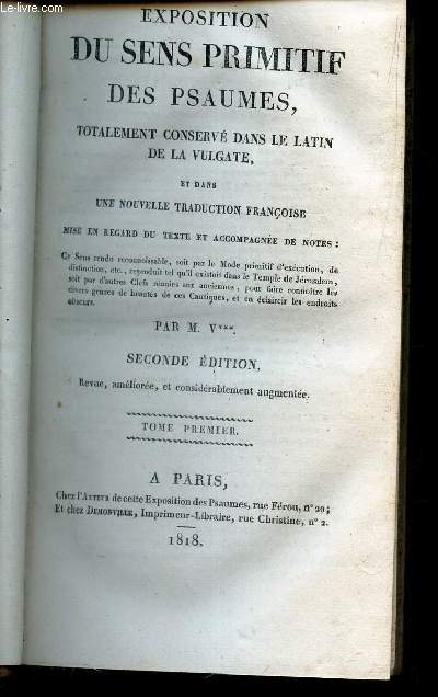EXPOSITION DU SENS PRIMITIF DES PSAUMES - TOME PREMIER / , TOTALEMENT CONSERVE DANS LE LATIN DE LA VULGATE, ET DANS UNE NOUVELLE TRADUCTION FRANCOISE. / SECONDE EDITION.