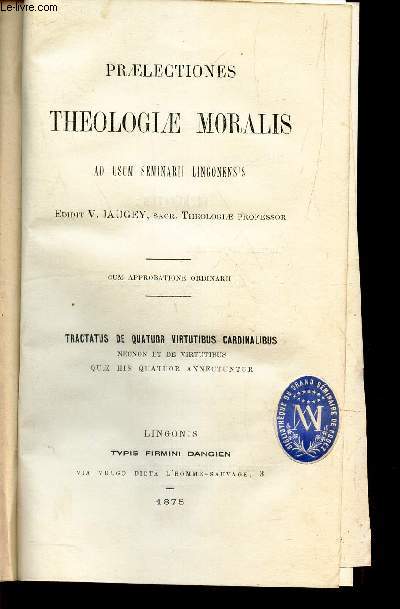 PRAELECTIONES THEOLOGIAE MORALIS - TRACTATUS DE VIRTUTIBUS THEOLOGICIS.